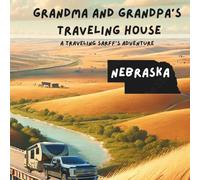 Grandma and Grandpa's Traveling House in Nebraska: A Traveling Sarff's Adventure: 28