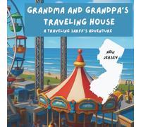 Grandma and Grandpa's Traveling House in New Jersey: A Traveling Sarff's Adventure
