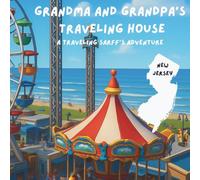 Grandma and Grandpa's Traveling House in New Jersey: A Traveling Sarff's Adventure