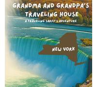 Grandma and Grandpa's Traveling House in New York: A Traveling Sarff's Adventure