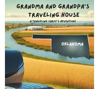 Grandma and Grandpa's Traveling House in Oklahoma: A Traveling Sarff's Adventure: 37