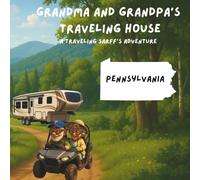 Grandma and Grandpa's Traveling House in Pennsylvania: A Traveling Sarff's Adventure
