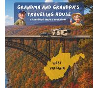 Grandma and Grandpa's Traveling House in West Virginia: A Traveling Sarff's Adventure: 49