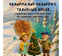 Grandma and Grandpa's Traveling House: The Traveling Christmas Tree (A Traveling Sarff's Adventure)
