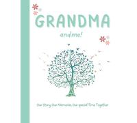 Grandma and Me!: A Guided Keepsake Book to Share and Celebrate Memories, Love and Special Moments for Grandparent and Grandchild to share.