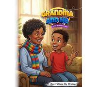 Grandma and Me: A Heartwarming Children's Story About Love, Dementia, Family, and Forever Memories