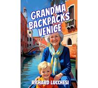Grandma Backpacks Venice: Italian Comedy Memoir Adventure Short Story (Under the Tuscan Blunder)