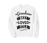 Grandma Best Loved Title Mother's Day - Abuela Amorosa Orgullosa Sudadera
