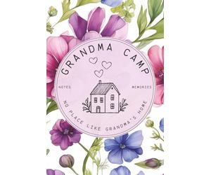 Grandma Camp Notebook: Notebook for Grandma Camp | Take Notes About the Grandkids | Blank Notebook, Thank You Birthday Mothers Day Gifts for Grandma, ... Journal Notebook | 6x9 inches | 120 pages