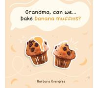 Grandma, Can We.... Bake Banana Muffins?