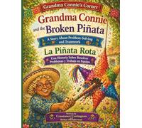 Grandma Connie and the Broken Piñata/ La Piñata Rota: A Grandma Connie Story About Problem-Solving and Teamwork/ Una Historia Sobre Resolver Problemas y Trabajo en Equipo