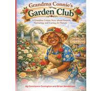 Grandma Connie’s Garden Club: A Grandma Connie Story About Growth, Nurturing, and Caring for Nature: 2