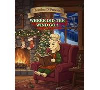 Grandma Di Presents:: Where did the Wind Go?