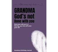 Grandma God's not done with you: Birthday Notebook Journal for Grandma's