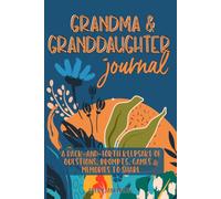 Grandma & Granddaughter Journal: A Back-and-Forth Keepsake of Questions, Prompts, Games & Memories to Share