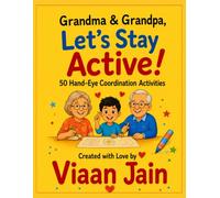 Grandma & Grandpa, Let's Stay Active!: 50 Hand-Eye Coordination Activities
