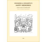 Grandma & Grandpa’s Happy Memories: A Bold and Easy Coloring Book of Family, Love, Simple Joys, and Beautiful Memories