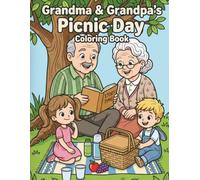 Grandma & Grandpa's Picnic Day: Coloring Book for Kids: Grandparent Family Picnic Adventure