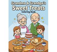 Grandma & Grandpa's Sweet Treats: Coloring Book for kids