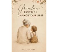 Grandma, How Did I Change Your Life?: A Heartfelt Guided Journal Designed to Help Grandmothers Reflect Deeply, Honor Their Voice, and Find Meaning in Loving a Grandchild with a Disability