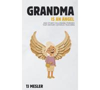 Grandma is an Angel: and Other Colloquial Phrases that Distort Catholic Teaching