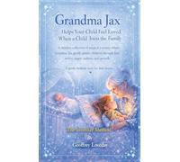 Grandma Jax Helps Your Child Feel Loved When a Baby Joins the Family: The Loveday Method®