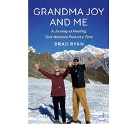 Grandma Joy and Me: A Journey of Healing, One National Park at a Time