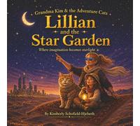 Grandma Kim & the Adventure Cats - Lillian and the Star Garden