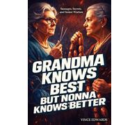 Grandma Knows Best But Nonna Knows Better: A Darkly Funny Small-Town Novel About Power, Tradition, and the Quiet Rules That Bind Us (Grandma Knows Best Series)