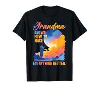 Grandma Knows How to Make Everything Better Camiseta
