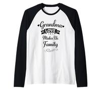Grandma Love Makes Us Family Día de la Madre - Abuela Orgullosa Camiseta Manga Raglan