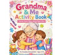 Grandma & Me Activity Book: 156 pages to Laugh, Learn, Create & Make Memories Together! Fun Coloring Pages, Mazes, Word Searches, Drawing Activities, Memory Pages, Coupons & More for Kids Ages 4-10