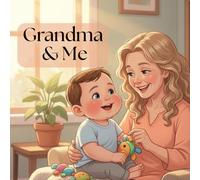 Grandma & Me: Sweet Moments Between a Grandma and Her Grandson (Love for Grandchild)