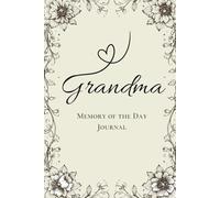 Grandma: Memory of the Day Journal: A Funny and Heartfelt Keepsake to Capture Quotes, Stories, and Family Wisdom