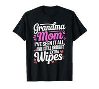 Grandma MOM I VE Seen IT All and I Still Brought Extra Wipes Camiseta