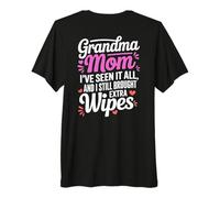 Grandma MOM I VE Seen IT All and I Still Brought Extra Wipes Camiseta Premium