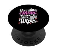 Grandma MOM I VE Seen IT All and I Still Brought Extra Wipes PopSockets PopGrip Adhesivo