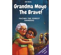 Grandma Moyo The Brave: Facing The Forest Dangers (The Adventures of Grandma Moyo)