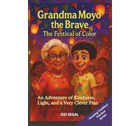 GRANDMA MOYO THE BRAVE: The Festival Of Color (The Adventures of Grandma Moyo)