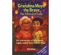 GRANDMA MOYO THE BRAVE: The Festival Of Color (The Adventures of Grandma Moyo)