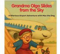 Grandma Olga Slides from the Sky: A Hilarious Airport Adventure with Max the Dog