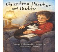 Grandma Parcher & Buddy: A Quiet Story of Love, Memory, and One Very Special Cat (Tributes from Hartland Oaks)
