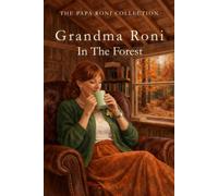 Grandma Roni In The Forest (The Papa Roni Collection)