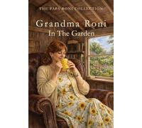 Grandma Roni In The Garden (The Papa Roni Collection)