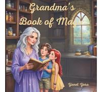 Grandma’s Book of Magic: One Page. One Night. One Adventure.