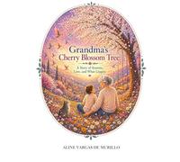 Grandma’s Cherry Blossom Tree: A Story of Seasons, Love, and What Lingers (Stories That Stay)