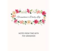 Grandma’s Daily Log: Notes from Time with the Grandkids