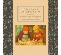 Grandma’s Everyday Tips: Little pearls of wisdom, gentle remedies, and homely recipes for everyday life, whether you’re on the road or at home. (ꜱᴡɪꜰᴛ ᴡᴀɴᴅᴇʀɪɴɢ & ꜰᴏᴏᴅ ꜱᴛᴜꜰꜰ (English Edition))