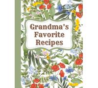 Grandma’s Favorite Recipes: Family Recipe Book | Cookbook To Organize Recipes | Recipe Journal, Organizer To Write In Your Own Recipes | Cooking ... Birthday Or Grandmother's Day Gift Idea