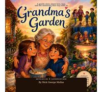 Grandma’s Garden: A comforting story about love, loss, and the memories that never fade. (The “Hearts That Stay” Series)